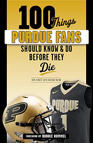 Stock image for 100 Things Purdue Fans Should Know & Do Before They Die (100 Things.Fans Should Know) for sale by PlumCircle