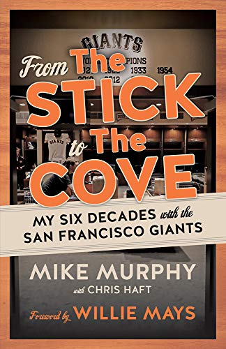Stock image for From the Stick to the Cove: My Six Decades with the San Francisco Giants for sale by ThriftBooks-Dallas