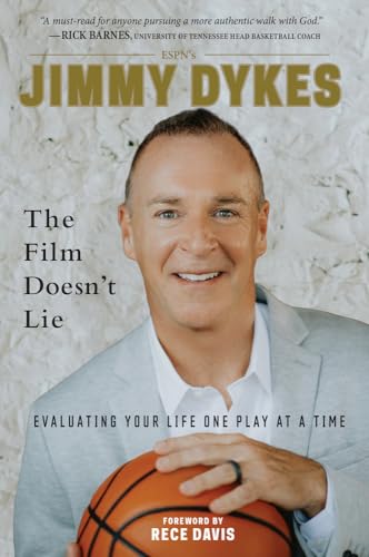 Beispielbild fr Jimmy Dykes: The Film Doesn't Lie: Evaluating Your Life One Play at a Time zum Verkauf von Once Upon A Time Books