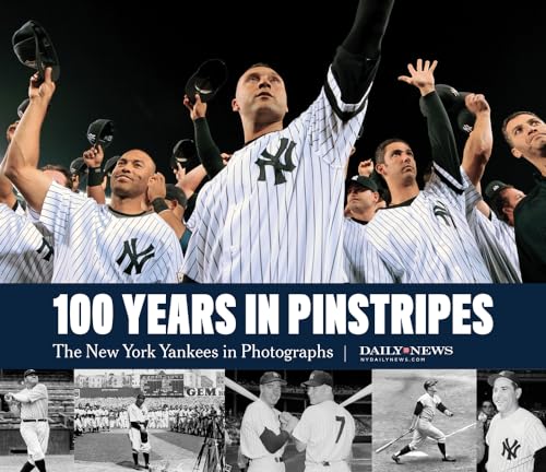 Stock image for 100 Years in Pinstripes: The New York Yankees in Photographs for sale by HPB-Ruby