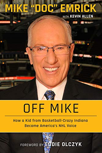 Beispielbild fr Off Mike: How a Kid from Basketball-Crazy Indiana Became Americas NHL Voice zum Verkauf von New Legacy Books