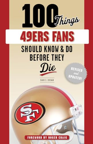 Imagen de archivo de 100 Things 49ers Fans Should Know & Do Before They Die a la venta por ThriftBooks-Atlanta