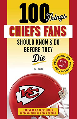 Beispielbild fr 100 Things Chiefs Fans Should Know &amp; Do Before They Die zum Verkauf von Blackwell's