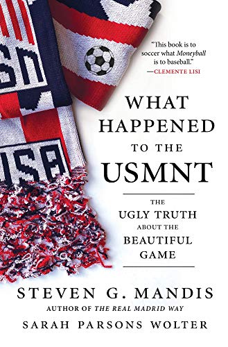 Stock image for What Happened to the USMNT: The Ugly Truth About the Beautiful Game for sale by BookShop4U