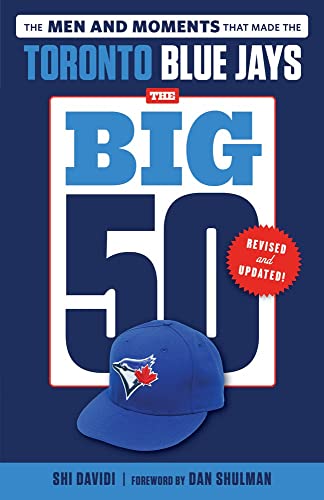 Beispielbild fr The Big 50: Toronto Blue Jays: The Men and Moments That Made the Toronto Blue Jays zum Verkauf von WorldofBooks