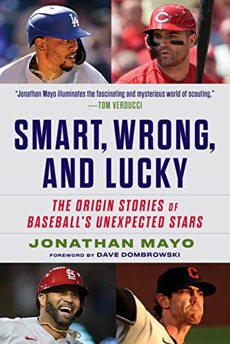 Beispielbild fr Smart, Wrong, and Lucky: The Origin Stories of Baseball's Unexpected Stars zum Verkauf von BooksRun