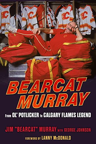 Imagen de archivo de Bearcat Murray: From Ol Potlicker to Calgary Flames Legend a la venta por Zoom Books Company