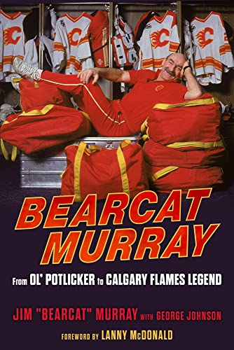 Stock image for Bearcat Murray: From Ol Potlicker to Calgary Flames Legend for sale by Zoom Books Company