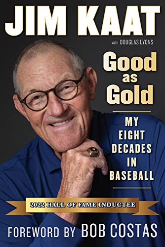 Beispielbild fr Jim Kaat: Good As Gold : My Eight Decades in Baseball zum Verkauf von Better World Books