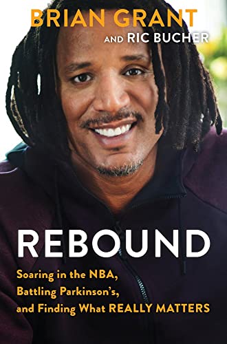 Beispielbild fr Rebound : Soaring in the NBA, Battling Parkinson's, and Finding What Really Matters zum Verkauf von Better World Books