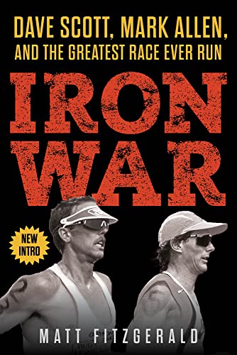 Stock image for Iron War: Dave Scott, Mark Allen, and the Greatest Race Ever Run for sale by PlumCircle