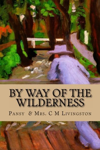 Stock image for By Way of the Wilderness (Isabella Macdonald Alden Book) for sale by GF Books, Inc.