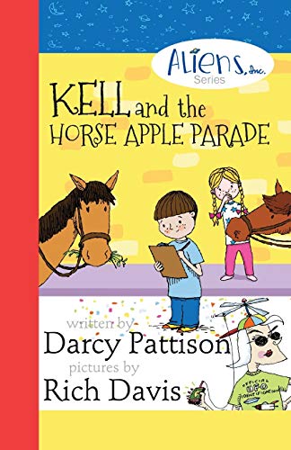 Stock image for Kell and the Horse Apple Parade : Aliens, Inc. Chaptr Book Series for sale by Better World Books