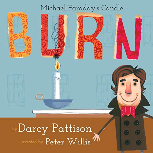 Beispielbild fr Burn: Michael Faraday's Candle (Moments in Science) zum Verkauf von HPB-Emerald