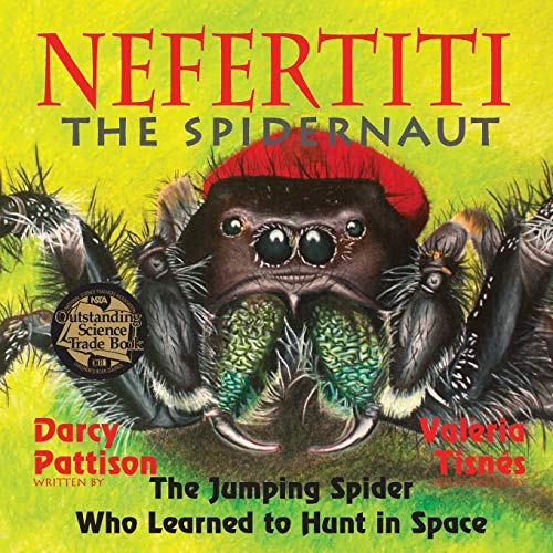 Beispielbild fr Nefertiti the Spidernaut : The Jumping Spider Who Learned to Hunt in Space zum Verkauf von Better World Books