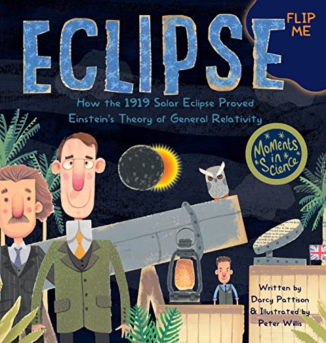 Stock image for Eclipse: How the 1919 Solar Eclipse Proved Einstein's Theory of General Relativity (Moments in Science) for sale by HPB Inc.