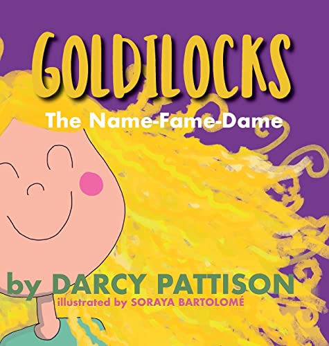 Stock image for Goldilocks: The Name-Fame-Dame for sale by PlumCircle
