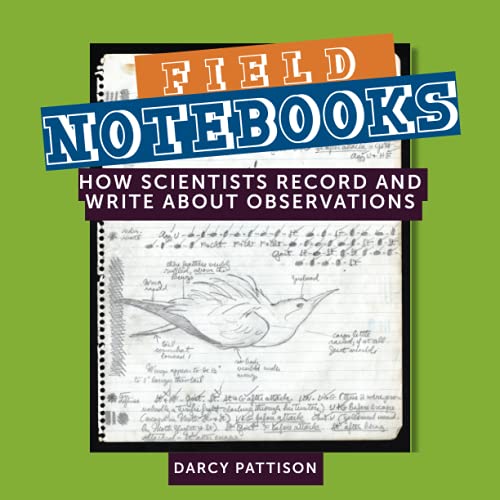 9781629441924: Field Notebooks: How Scientists Record and Write About Observations