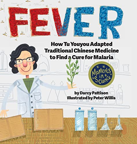 Stock image for Fever: How Tu Youyou Adapted Traditional Chinese Medicine to Find a Cure for Malaria (Moments in Science) for sale by PlumCircle
