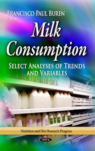 Beispielbild fr MILK CONSUMPTION: Select Analyses of Trends & Variables (Nutrition and Diet Research Progress) zum Verkauf von WorldofBooks