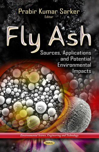 9781629480442: Fly Ash: Sources, Applications & Potential Environments Impacts (Environmental Science, Engineering and Technology)