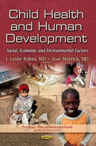 9781629481661: Child Health and Human Development: Social, Economic and Environmental Factors: Social, Economic & Environmental Factors