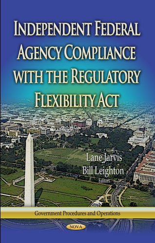 Stock image for INDEPENDENT FEDERAL AGENCY COMPLIANCE WI (Government Procedures and Operations: Business Issues, Competition and Entrepreneurship) for sale by WorldofBooks