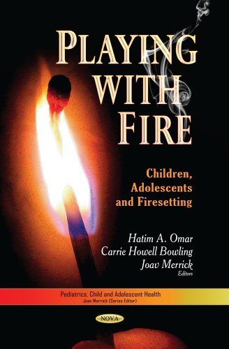 Playing with Fire: Children, Adolescents Firesetting (Paperback)