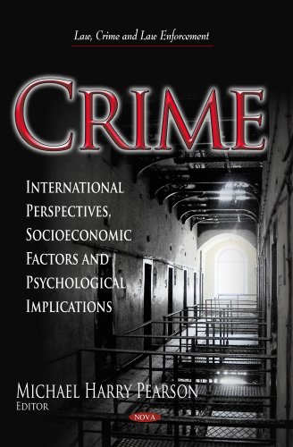 Stock image for Crime: International Perspectives, Socioeconomic Factors & Psychological Implications (Law, Crime and Law Enforcement) for sale by WorldofBooks