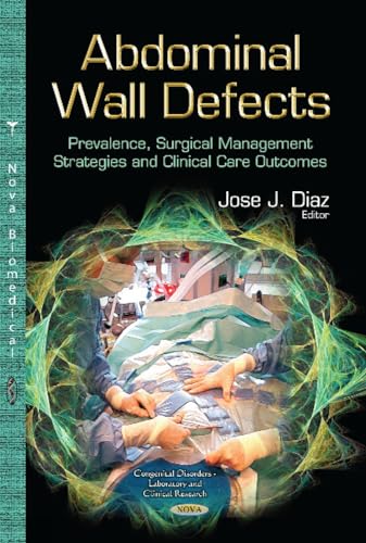 Stock image for Abdominal Wall Defects: Prevalence, Surgical Management Strategies & Clinical Care Outcomes (Congenital Disorders - Laboratory and Clinical Research) for sale by Orbiting Books