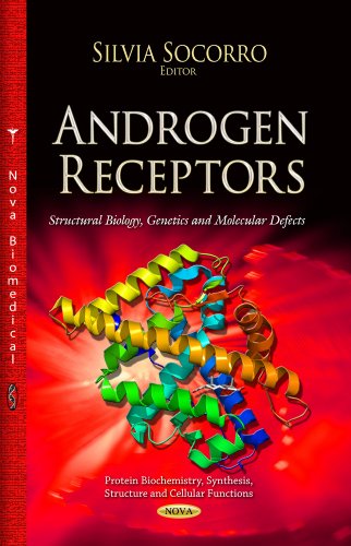 9781629486932: Androgen Receptor: Structural Biology, Genetics & Molecular Defects (Protein Biochemistry, Synthesis, Structure and Cellular Functions)