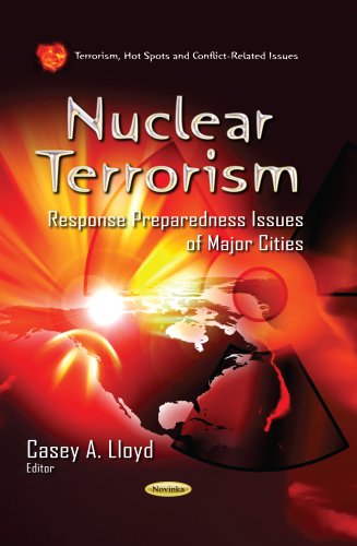 Stock image for Nuclear Terrorism: Response Preparedness Issues of Major Cities (Terrorism, Hot Spots and Conflict-related Issues) for sale by WorldofBooks