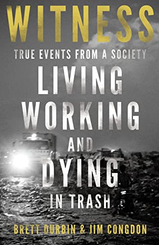 9781629520278: Witness: True Events from a Society Living, Working, and Dying in Trash