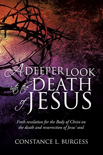 Stock image for A Deeper Look Into the Death of Jesus for sale by HPB-Diamond