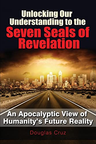 Beispielbild fr Unlocking Our Understanding to the Seven Seals of Revelation zum Verkauf von Chiron Media