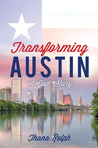 Stock image for Transforming Austin - A God Story for sale by ThriftBooks-Dallas