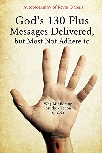 9781629525860: God's 130 Plus Messages Delivered, But Most Not Adhere to