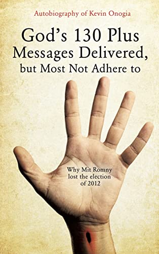 9781629525877: God's 130 Plus Messages Delivered, But Most Not Adhere to