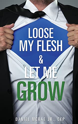 9781629527949: Loose My Flesh & Let Me Grow