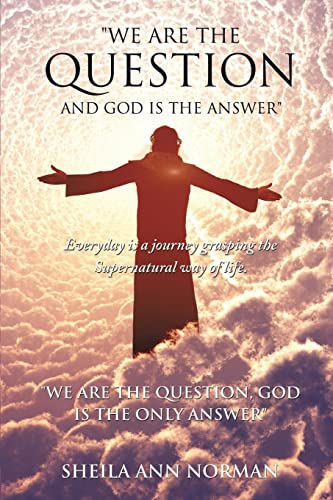 Beispielbild fr We Are the Question and God Is the Answer zum Verkauf von Chiron Media