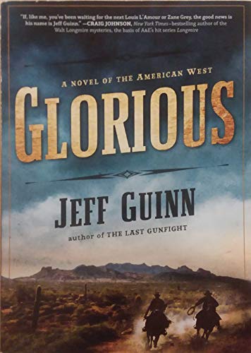 9781629532868: Glorious: A Novel of the American West