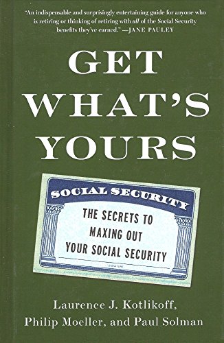 Beispielbild fr Get What's Yours: The Secrets to Maxing Out Your Social Security (Large Print Edition) zum Verkauf von Booksavers of Virginia