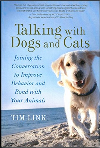 Stock image for Talking with Dogs and Cats Joining the conversation to Improve Behavior and Bond with Your Animals for sale by Wonder Book