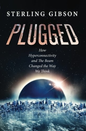 Stock image for Plugged: How Hyperconnectivity and the Beam Changed the Way We Think for sale by mountain