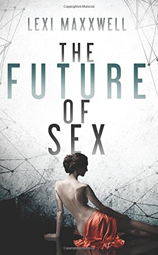 9781629550473: The Future of Sex