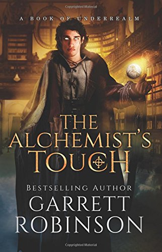 9781629550749: The Alchemist's Touch: A Book of Underrealm: Volume 1