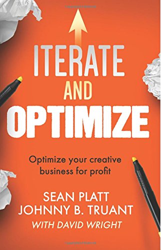 Stock image for Iterate and Optimize: Optimize your creative business for profit for sale by SecondSale