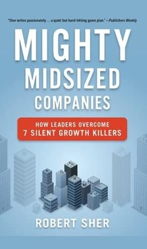 9781629560069: Mighty Midsized Companies: How Leaders Overcome 7 Silent Growth Killers