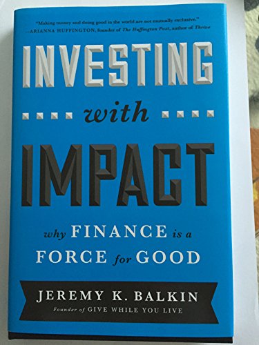 Imagen de archivo de Investing with Impact: Why Finance is a Force for Good a la venta por Bahamut Media