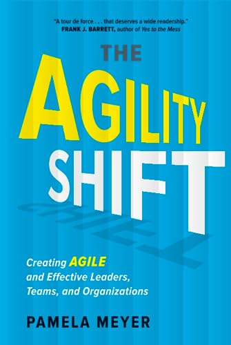 Beispielbild fr Agility Shift : Creating Agile and Effective Leaders, Teams, and Organizations zum Verkauf von Better World Books